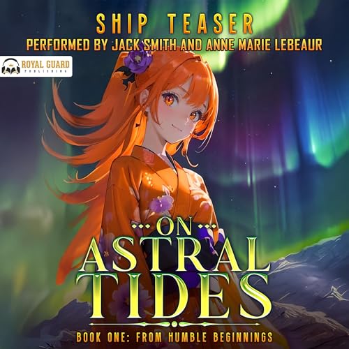 On Astral Tides: From Humble Beginnings audiobook cover
